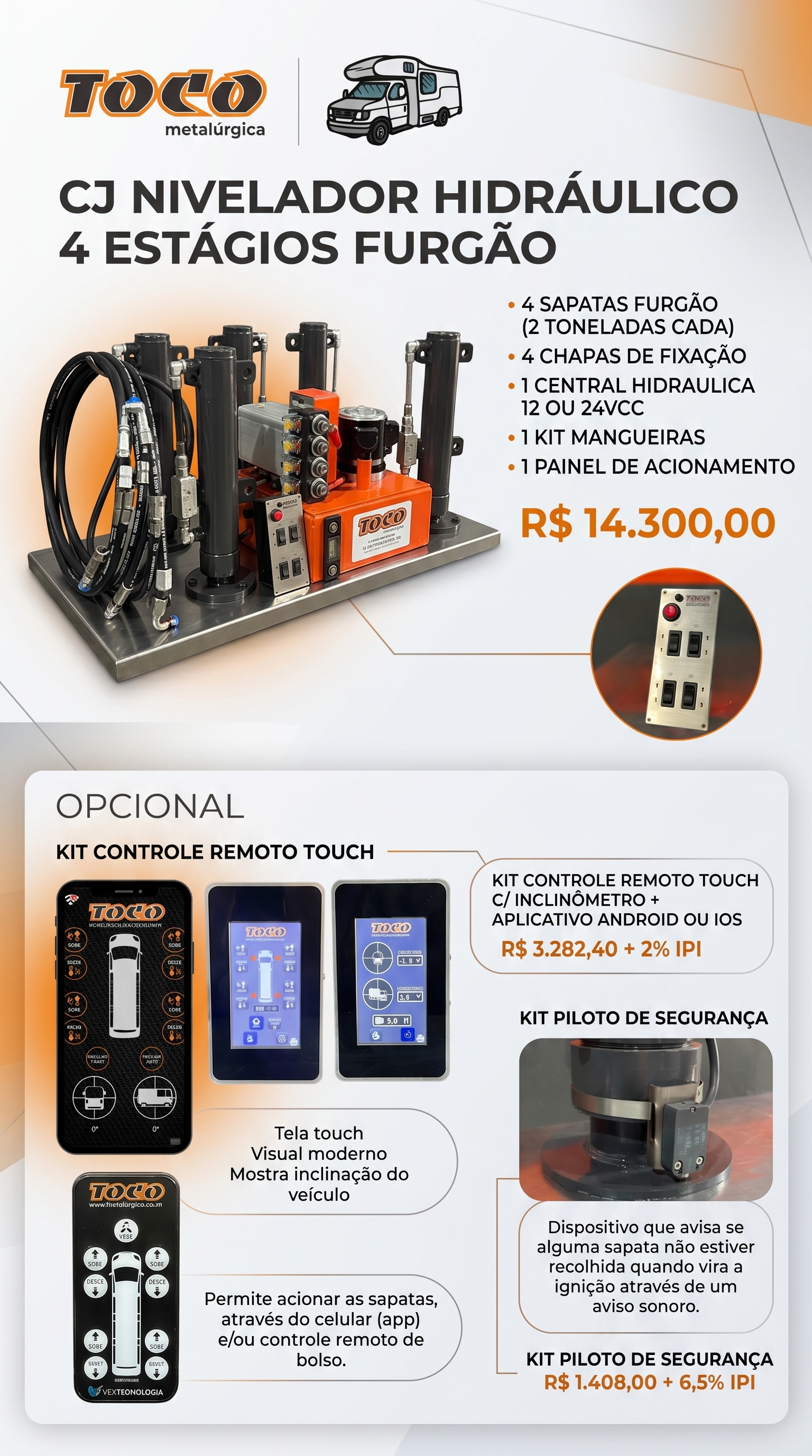 <p>Sistema hidr&aacute;ulico com sapatas articuladas que nivela ve&iacute;culos como motorhomes, caminh&otilde;es e &ocirc;nibus. Com op&ccedil;&atilde;o de controle remoto.</p>
